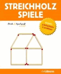 Denk- & Spielspaß mit Pfiff: Streichholzspiele.