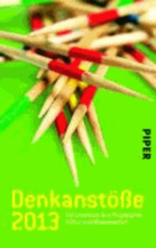 Denkanstöße 2013 - Ein Lesebuch aus Philosophie, Kultur und Wissenschaft.