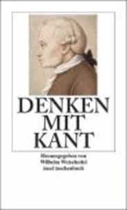 Denken mit Kant - Ein philosophisches Lesebuch.