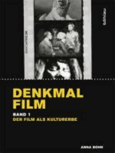 Denkmal Film - Band 1: Der Film als Kulturerbe; Band 2: Kulturlexikon Filmerbe.