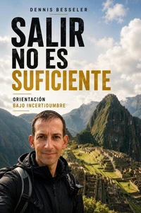 Salir no es suficiente - No es motivación. Orientación bajo incertidumbre.