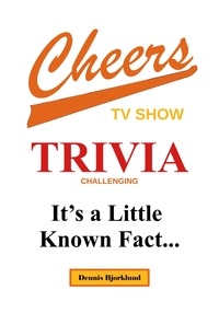  Dennis Bjorklund - Cheers Trivia: It’s a Little Known Fact….