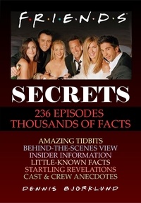  Dennis Bjorklund - Friends Secrets: 236 Episodes, Thousands of Facts.