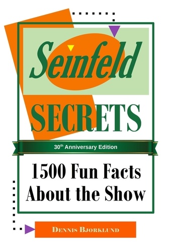  Dennis Bjorklund - Seinfeld Secrets: 1500 Fun Facts About the Show.