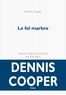 Dennis Cooper - Le fol marbre.