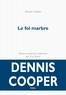 Dennis Cooper - Le fol marbre.