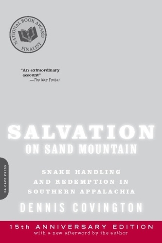 Salvation on Sand Mountain. Snake Handling and Redemption in Southern Appalachia
