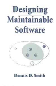 DESIGNING MAINTAINABLE SOFTWARE