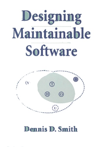 Dennis-D Smith - DESIGNING MAINTAINABLE SOFTWARE.