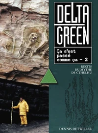 Delta Green - Ça s'est passé comme ça T02