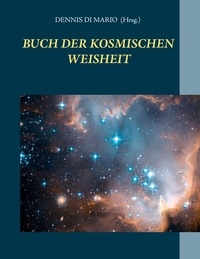 Dennis di Mario - Buch der kosmischen Weisheit.