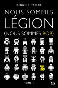 It series books téléchargement gratuit Nous sommes Bob Tome 1 en francais PDF MOBI ePub par Dennis-E Taylor