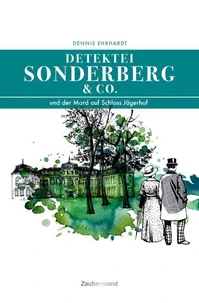 Sonderberg &amp; Co. und der Mord auf Schloss Jägerhof