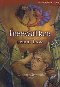 Dennis Foon - The Longlight Legacy - Book 2, Freewalker.
