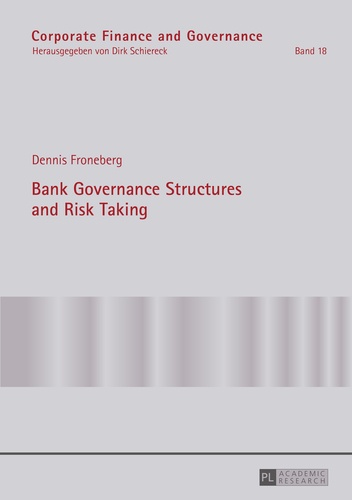 Dennis Froneberg - Bank Governance Structures and Risk Taking.
