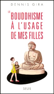 Téléchargement gratuit j2me book Le bouddhisme à l'usage de mes filles 9782020335430  par Dennis Gira