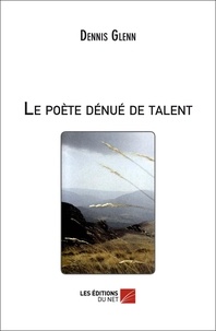 Dennis Glenn - Le poète dénué de talent.