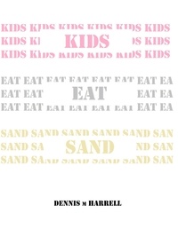 Dennis Harrell - Kids Eat Sand.