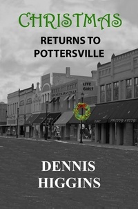  Dennis Higgins - Christmas Returns to Pottersville.