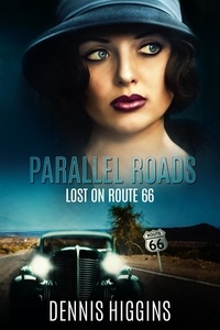  Dennis Higgins - Parallel Roads (Lost on Route 66).