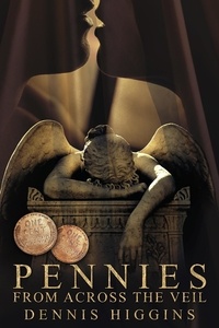  Dennis Higgins - Pennies From Across the Veil.