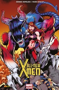 Dennis Hopeless - All-New X-Men T03 - La fureur de l'enfer.