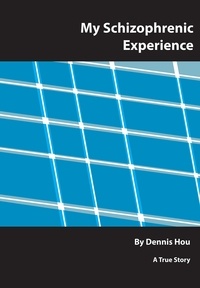  Dennis Hou - My Schizophrenic Experience.
