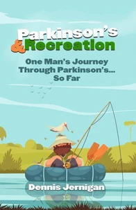 Parkinson's &amp; Recreation: One Man's Journey Through Parkinson's...So Far