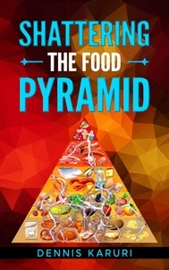  Dennis Karuri - Shattering the food Pyramid.