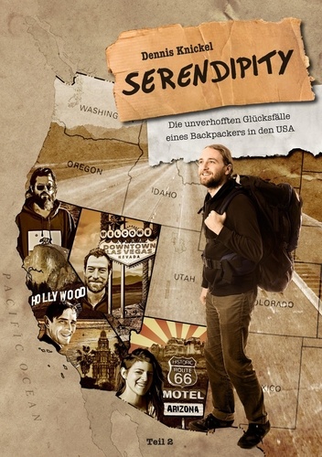 Serendipity. Die unverhofften Glücksfälle eines Backpackers in den USA – Teil 2