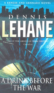 Dennis Lehane - A drink before the war.