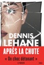 Dennis Lehane - Après la chute.