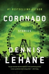 Dennis Lehane - Coronado - Stories.