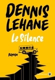 Dennis Lehane - Le Silence.