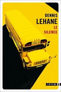 Dennis Lehane - Le Silence.