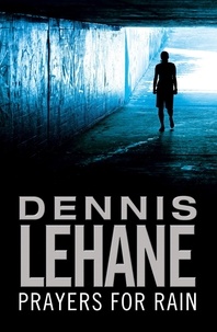 Dennis Lehane - Prayers For Rain.