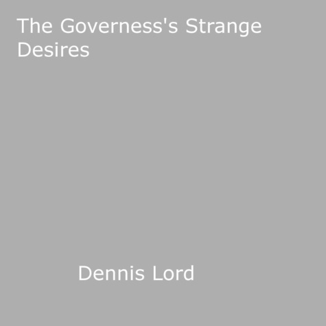 The Governess's Strange Desires