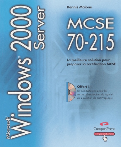 Dennis Maione - Windows 2000 Server MCSE 70-215. 1 Cédérom