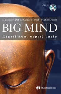 Dennis Merzel - Big Mind Esprit zen, esprit vaste - Découvrir sa Voie. 1 CD audio