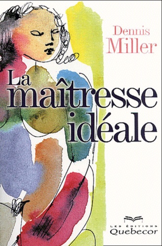Dennis Miller - La Maitresse Ideale.