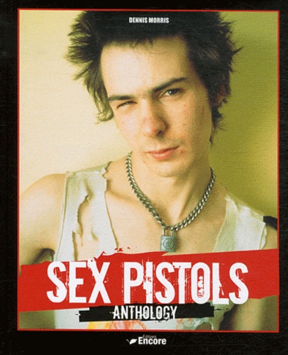 Dennis Morris - Sex Pistols - Anthology.