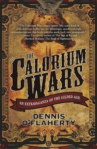 Dennis O'Flaherty - The Calorium Wars.