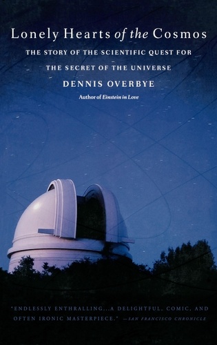 Lonely Hearts of the Cosmos. The Story of the Scientific Quest for the Secret of the Universe