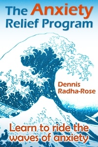  Dennis Radha-Rose - The Anxiety Relief Program.