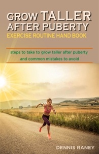  Dennis Raney - Grow Taller After Puberty Exercise Routine to Follow 4th Edition.