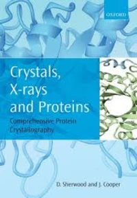 Crystals, X-Rays and Proteins