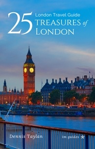  Dennis Taylan - London Travel Guide 25 Treasures of London - Travel Guides.