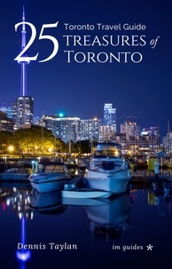  Dennis Taylan - Toronto Travel Guides 25 Treasures of Toronto - Travel Guides, #4.