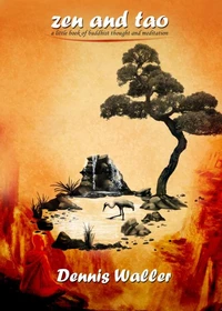 Zen and Tao,  A Little Book on Buddhist Thought and Meditation