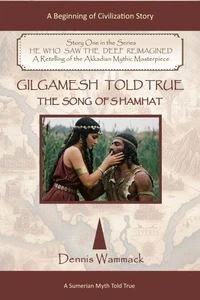 Gilgamesh Told True: The Song of Shamhat